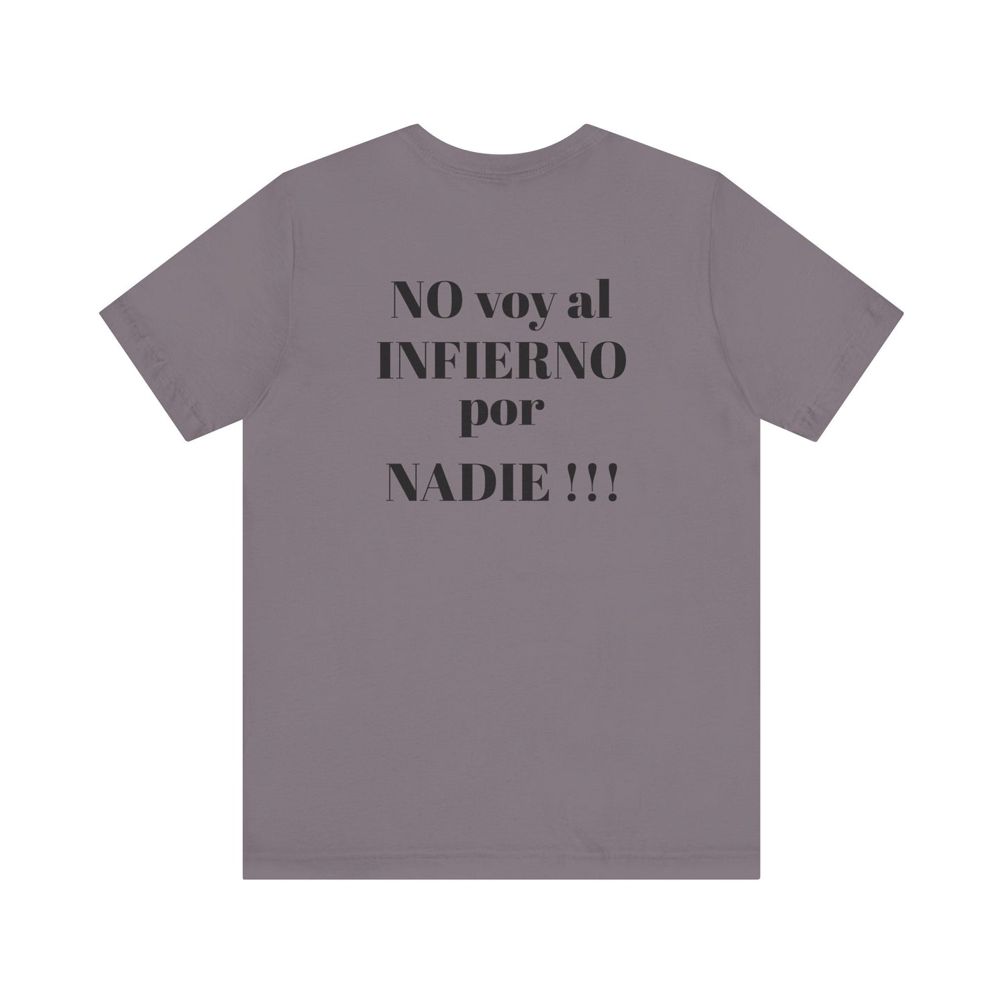 "NO voy al INFIERNO por Nadie!!!" Hispanic Unisex Jersey Tee