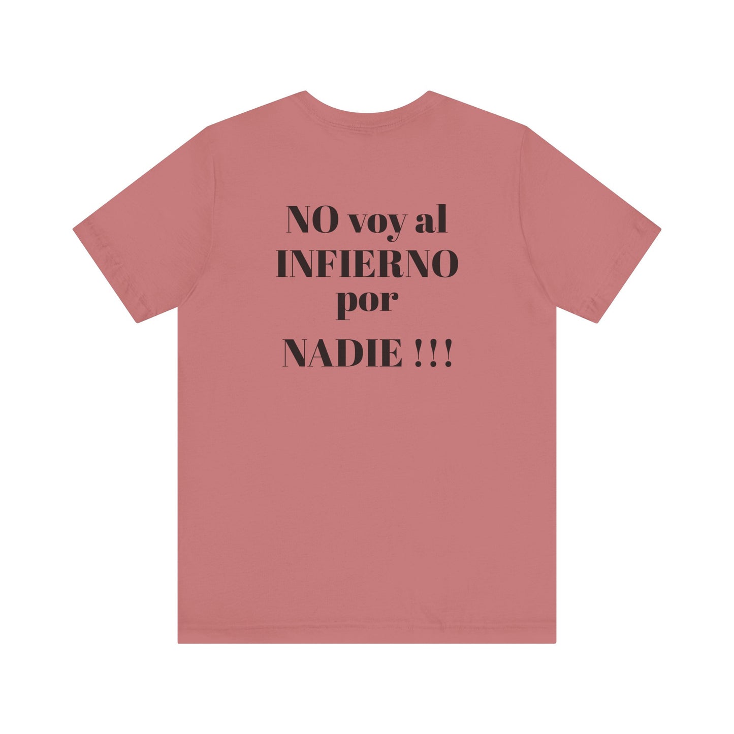 "NO voy al INFIERNO por Nadie!!!" Hispanic Unisex Jersey Tee