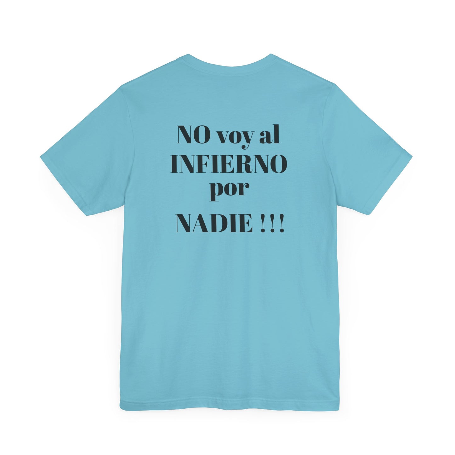 "NO voy al INFIERNO por Nadie!!!" Hispanic Unisex Jersey Tee