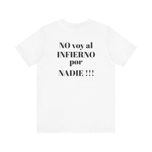 "NO voy al INFIERNO por Nadie!!!" Hispanic Unisex Jersey Tee