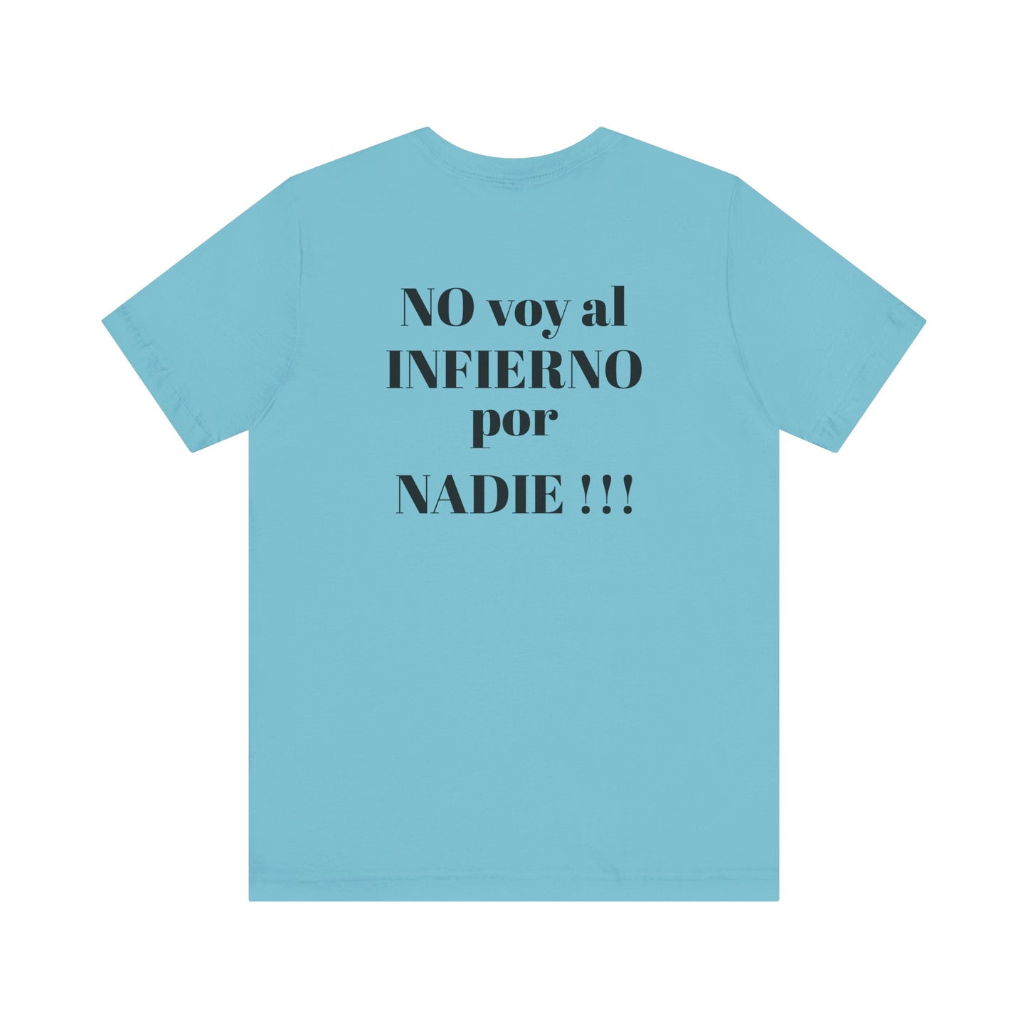 "NO voy al INFIERNO por Nadie!!!" Hispanic Unisex Jersey Tee