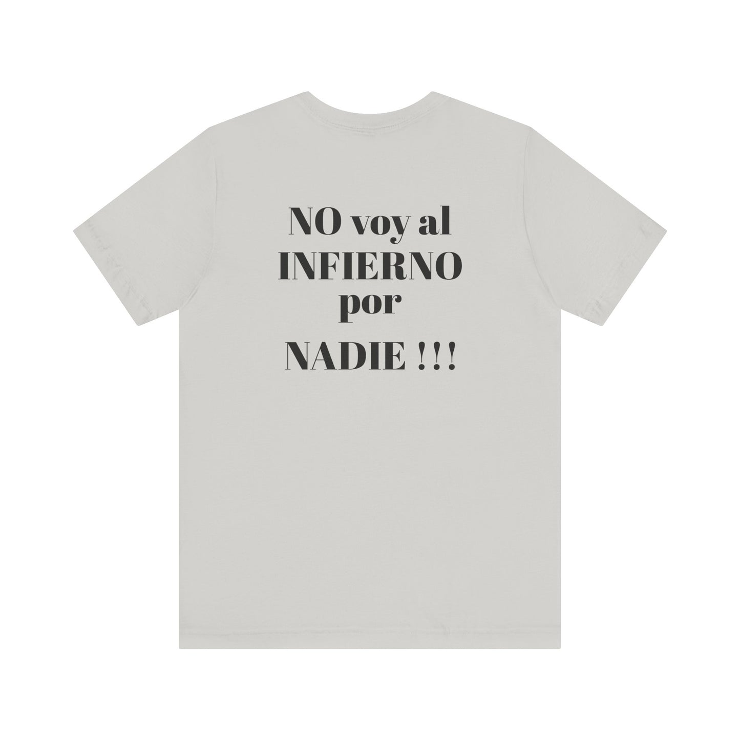 "NO voy al INFIERNO por Nadie!!!" Hispanic Unisex Jersey Tee