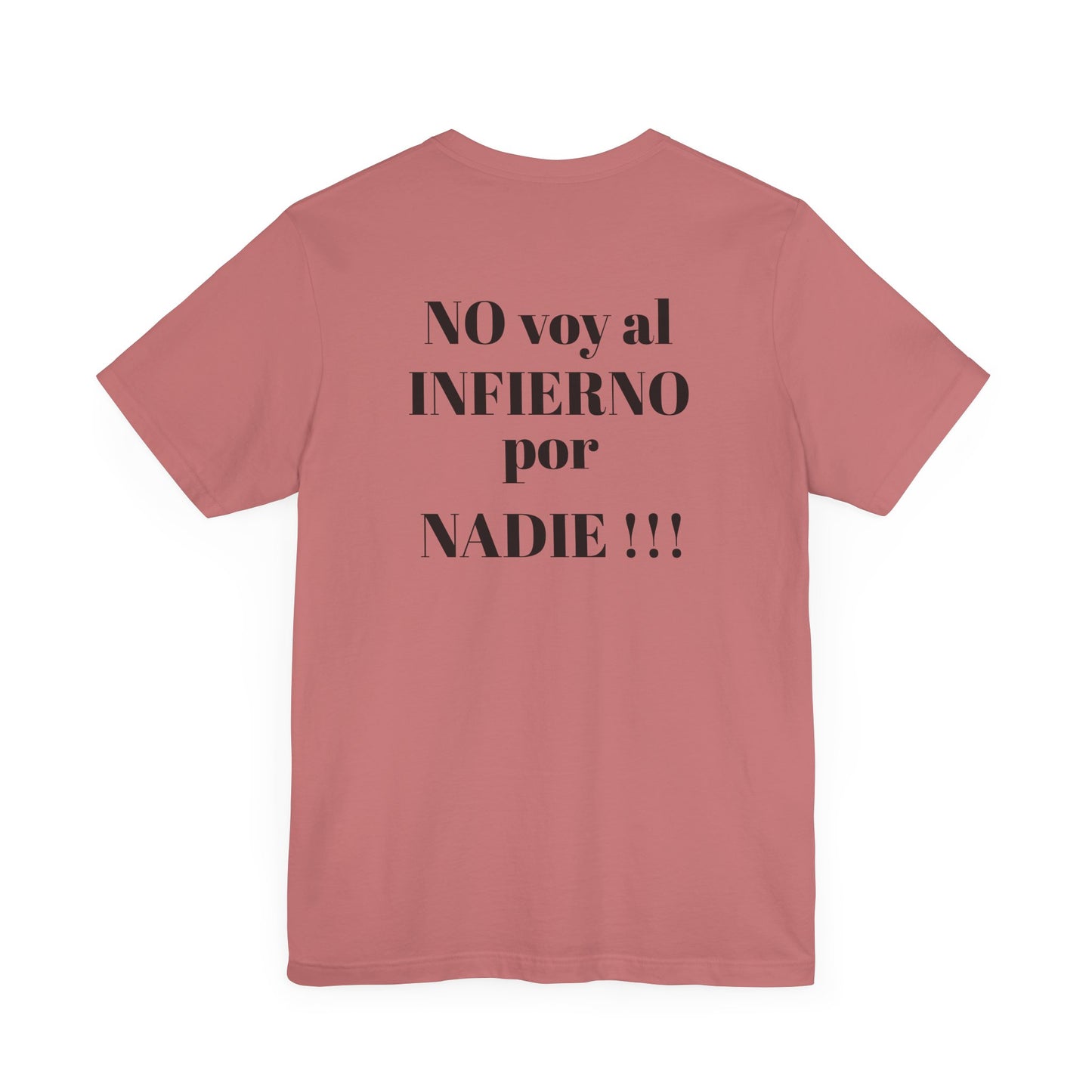 "NO voy al INFIERNO por Nadie!!!" Hispanic Unisex Jersey Tee