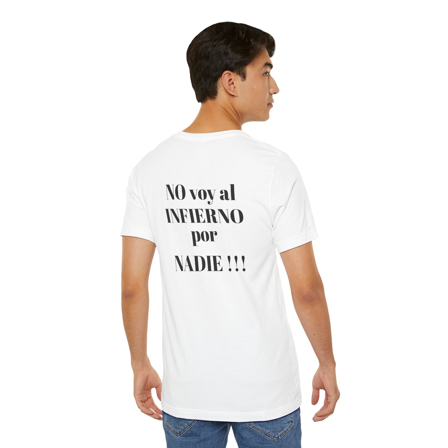 "NO voy al INFIERNO por Nadie!!!" Hispanic Unisex Jersey Tee