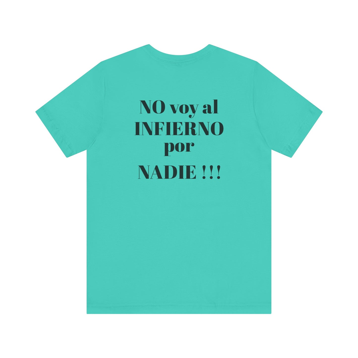 "NO voy al INFIERNO por Nadie!!!" Hispanic Unisex Jersey Tee