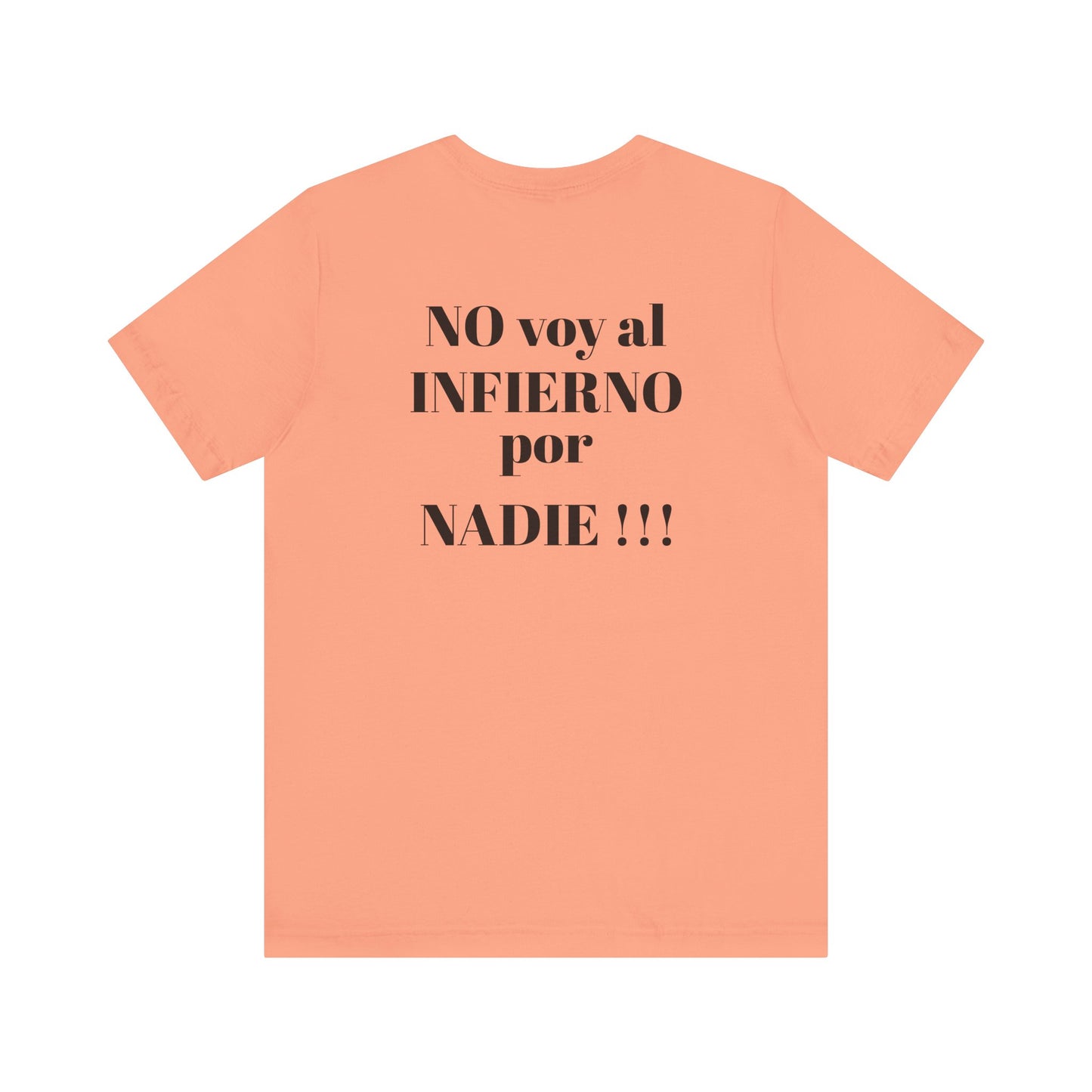 "NO voy al INFIERNO por Nadie!!!" Hispanic Unisex Jersey Tee