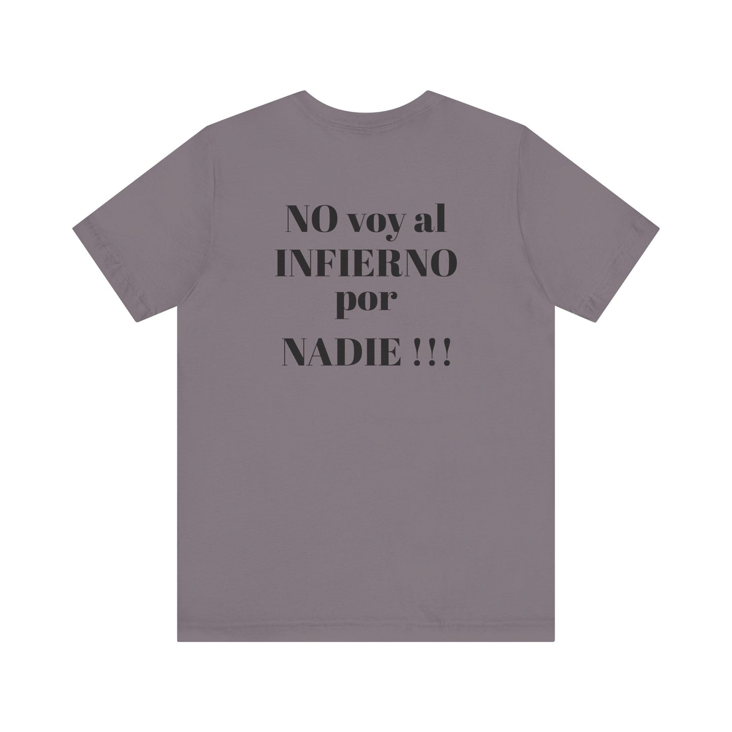 "NO voy al INFIERNO por Nadie!!!" Hispanic Unisex Jersey Tee